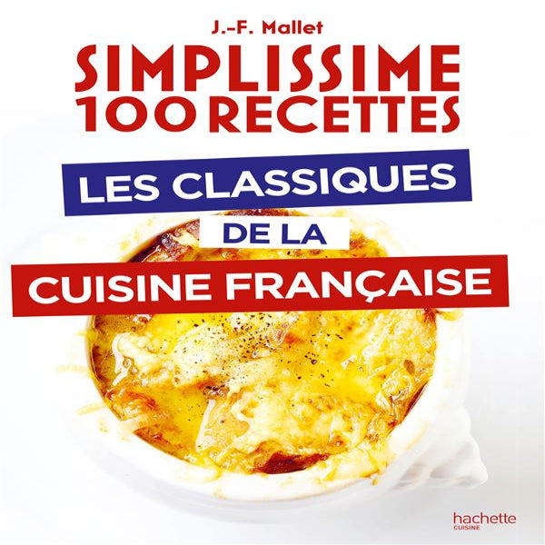 Simplissime 100 ricette: i classici della cucina francese